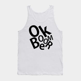 OK BOOMER Tank Top